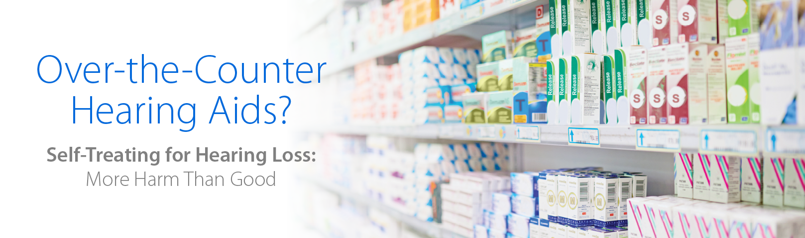 Self-Treating for Hearing Loss: More Harm Than Good